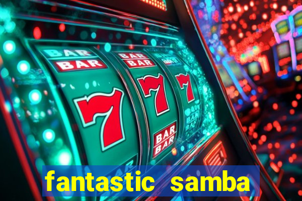 fantastic samba slot 777