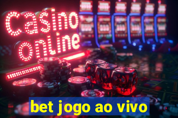 bet jogo ao vivo