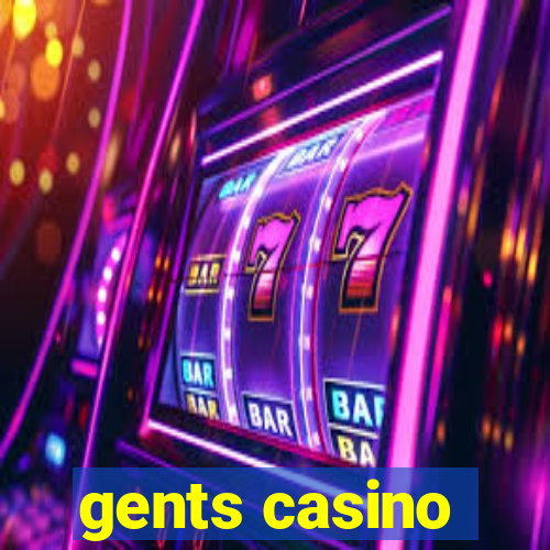 gents casino