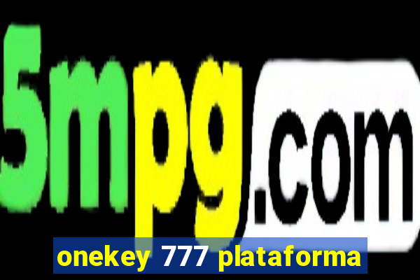 onekey 777 plataforma