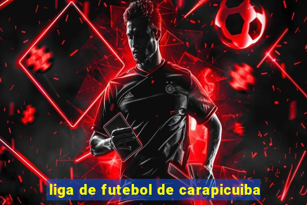 liga de futebol de carapicuiba