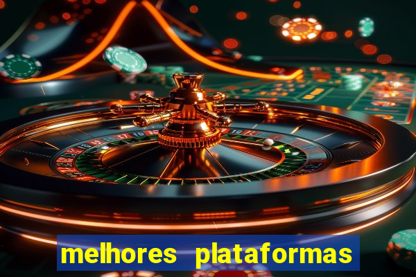 melhores plataformas de fortune tiger