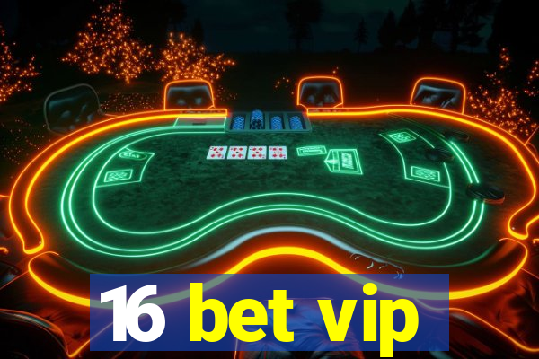 16 bet vip