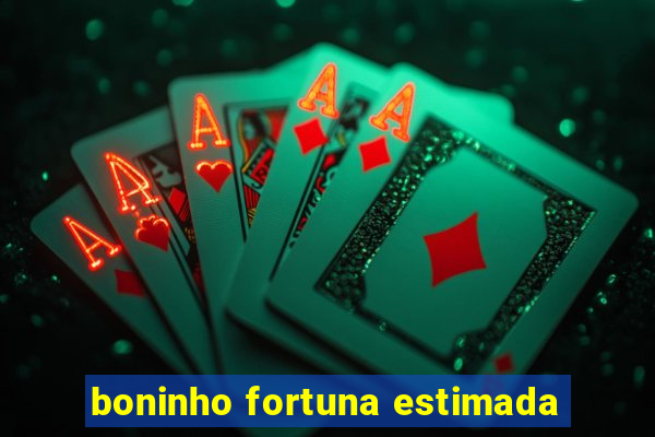 boninho fortuna estimada