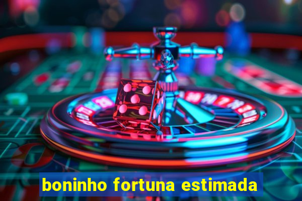 boninho fortuna estimada