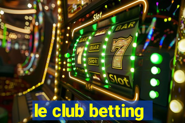 le club betting