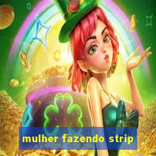 mulher fazendo strip