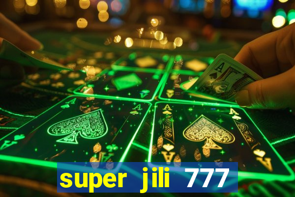 super jili 777 casino login