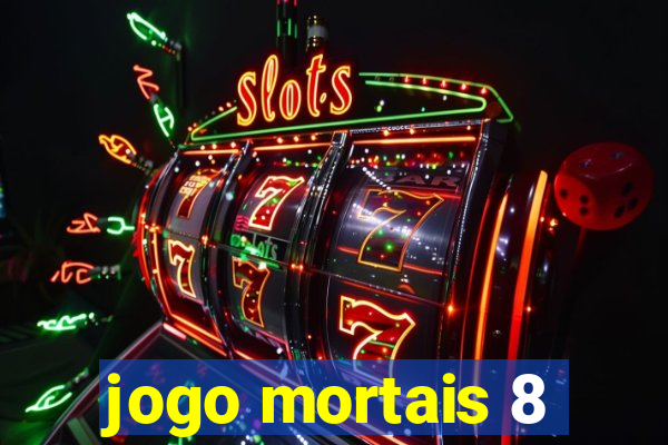 jogo mortais 8