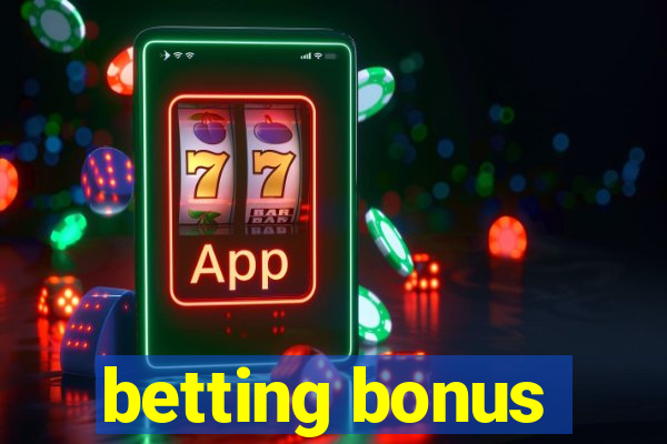 betting bonus