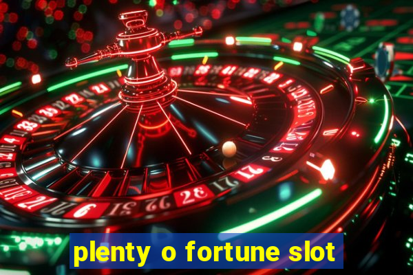 plenty o fortune slot