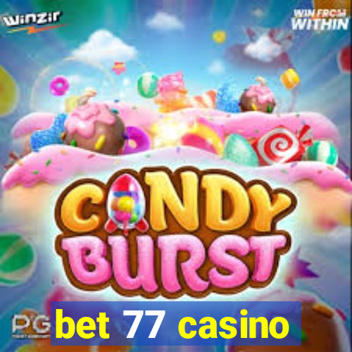 bet 77 casino