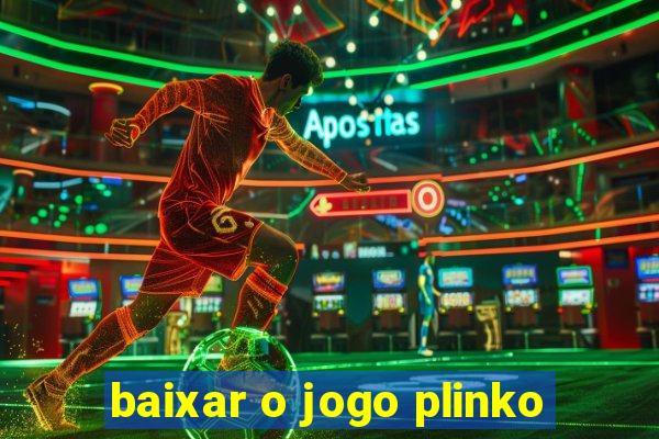 baixar o jogo plinko