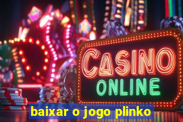 baixar o jogo plinko