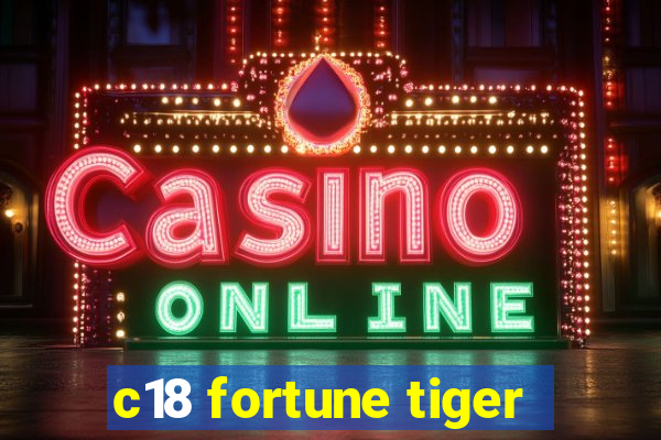 c18 fortune tiger