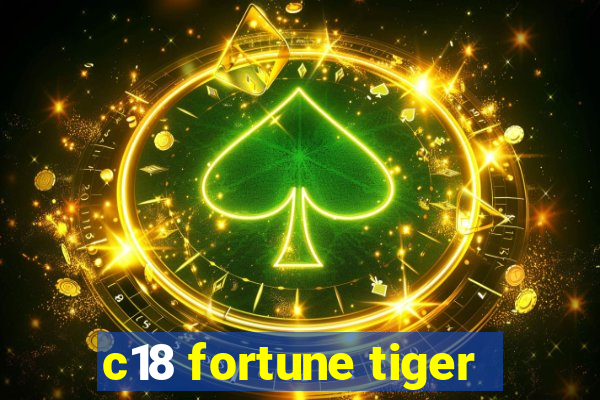 c18 fortune tiger