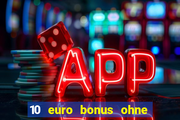 10 euro bonus ohne einzahlung slottica casino