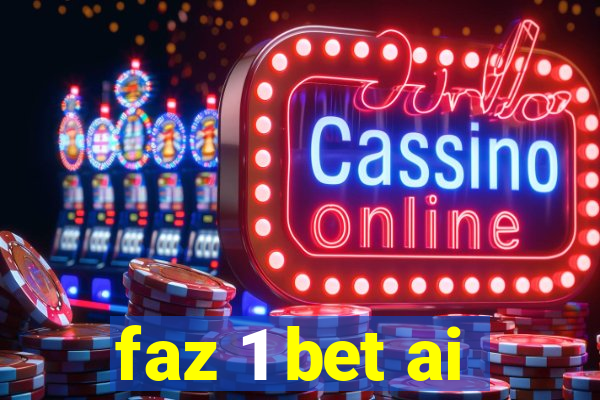 faz 1 bet ai