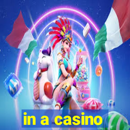 in a casino