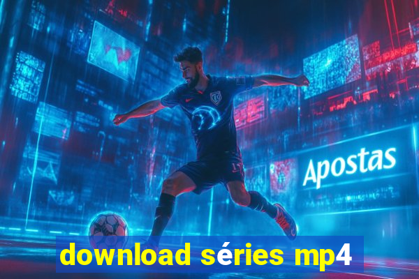 download séries mp4