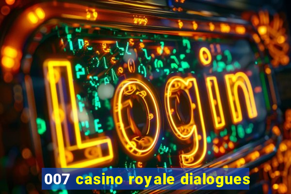 007 casino royale dialogues