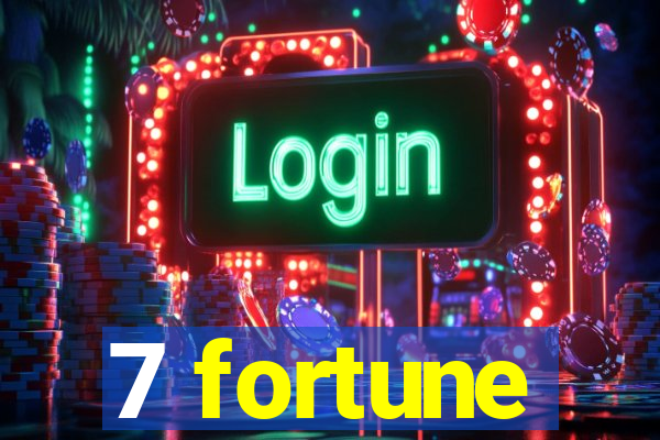 7 fortune