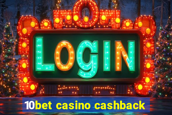 10bet casino cashback