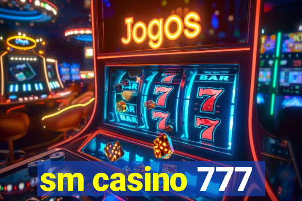 sm casino 777