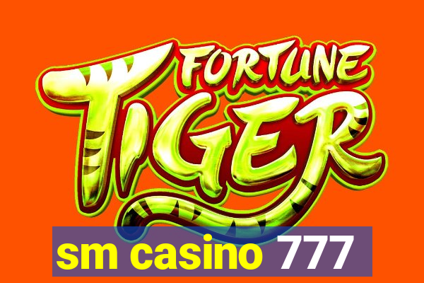 sm casino 777