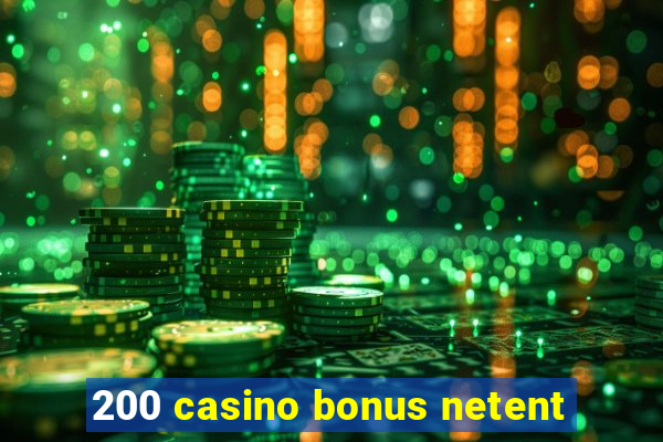 200 casino bonus netent