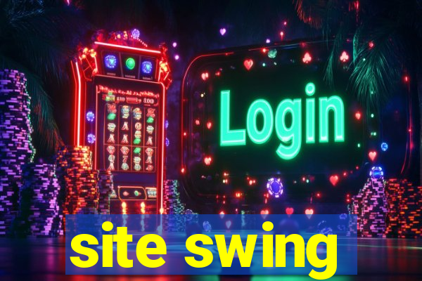 site swing