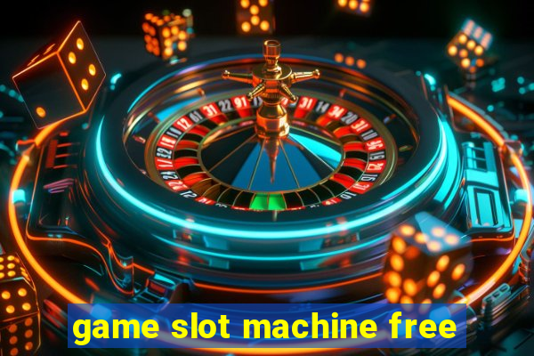 game slot machine free