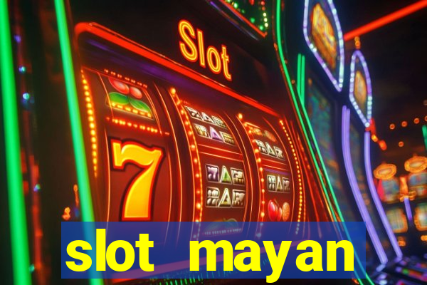 slot  mayan