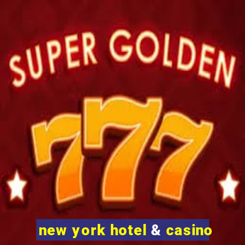 new york hotel & casino