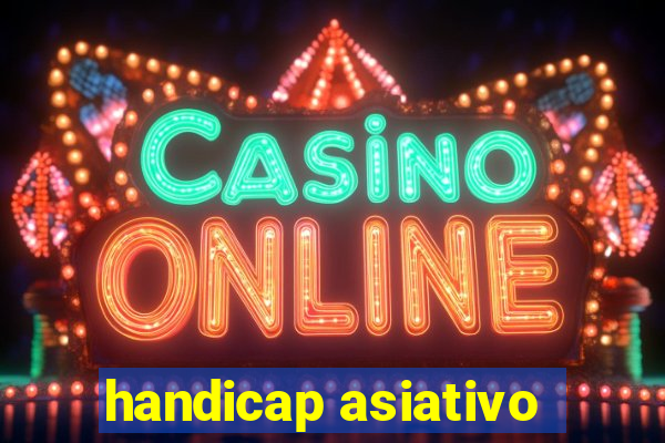 handicap asiativo