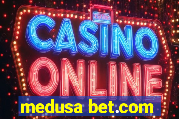 medusa bet.com