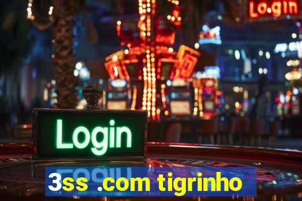 3ss .com tigrinho