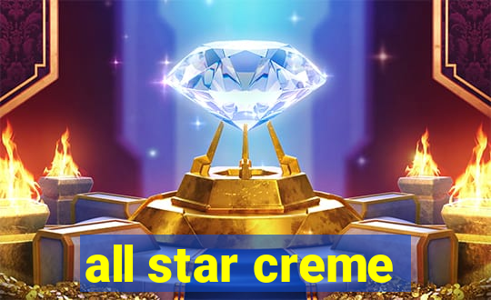 all star creme