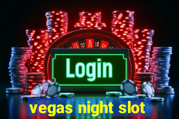 vegas night slot