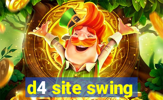 d4 site swing