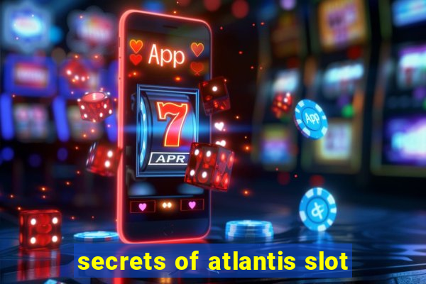 secrets of atlantis slot