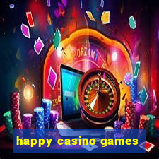 happy casino games