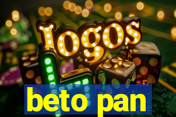 beto pan