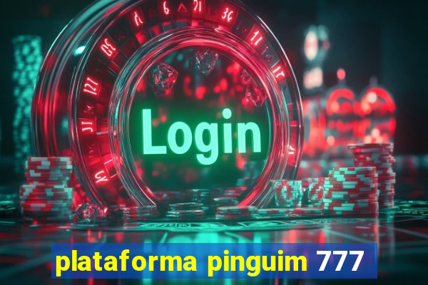 plataforma pinguim 777