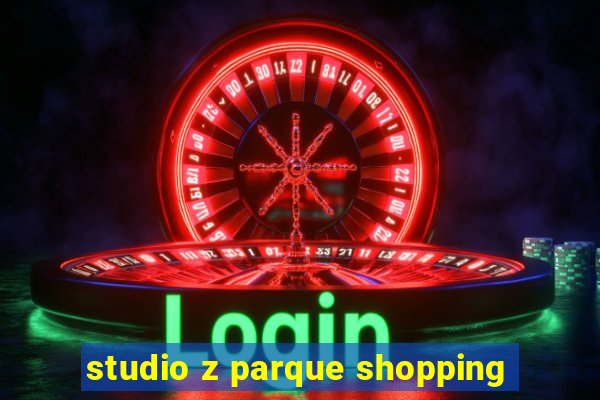 studio z parque shopping