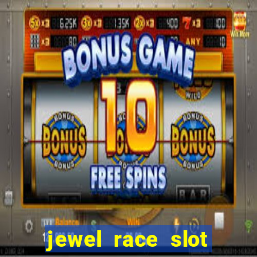 jewel race slot free play