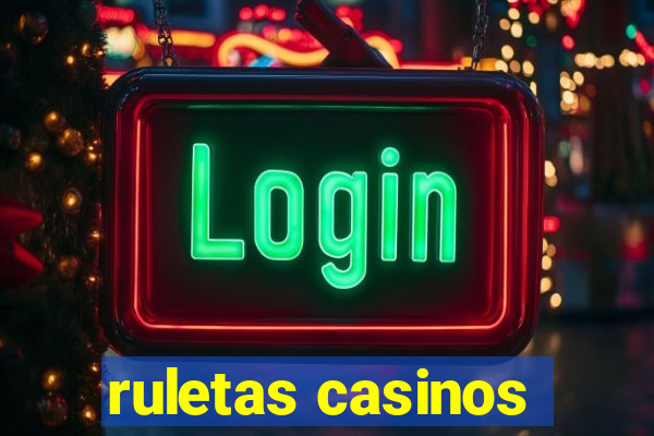 ruletas casinos