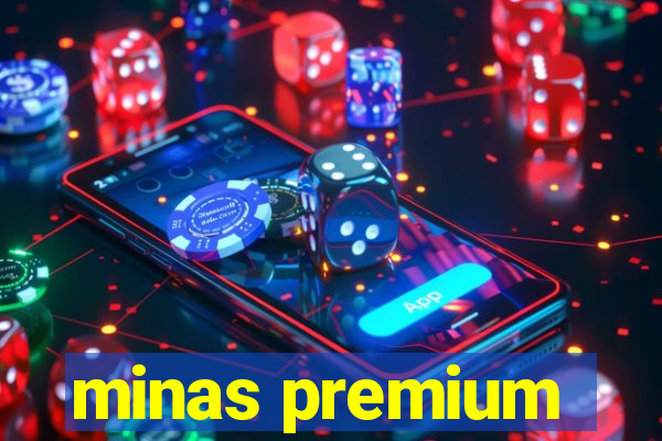 minas premium