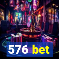 576 bet