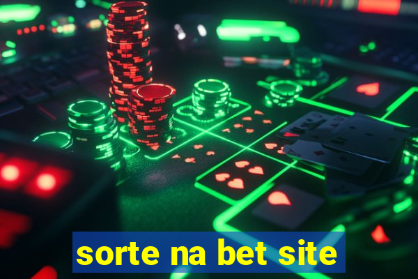 sorte na bet site